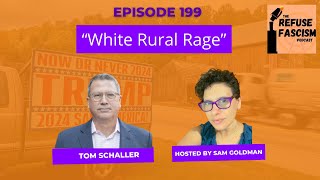 Ep 199 quotWhite Rural Ragequot With Tom Schaller [upl. by Onitnevuj]