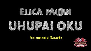 Elica Paujin  Uhupai Oku  Instrumental Karaoke Audio Hq [upl. by Kirre]