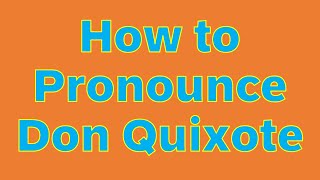 How to Pronounce Don Quixote English Word Audio [upl. by Frans751]