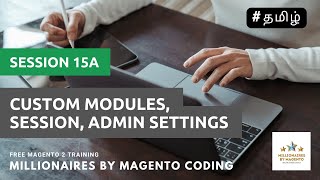 Custom Module Session Admin Settings  Session 15a  Free Magento 2 Training in Tamil [upl. by Nagle]