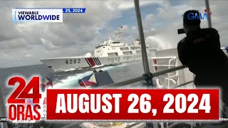 24 Oras Express August 26 2024 HD [upl. by Halford]