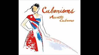 4 Boliviana  Cubanisms  Album Acento Cubano [upl. by Asek]