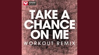 Take a Chance on Me Extended Workout Remix [upl. by Ahseiuqal]