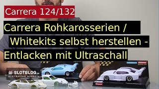 Carrera Karosserie entlacken  Rohkarosserie Whitebody selbst herstellen [upl. by Aniat31]