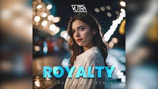 Royalty Vutra Breaks Remix [upl. by Muryh]