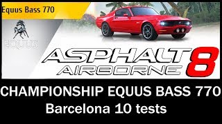 Asphalt 8 Airborne  Championship Equus Bass 770 Barcelona 10 tests [upl. by Cordula]