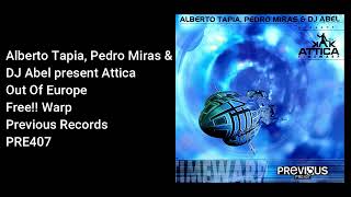 Alberto Tapia Pedro Miras amp DJ Abel present Attica  Out Of Europe Free Warp  Official Audio [upl. by Skill]