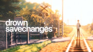 SAVECHANGES  Drown [upl. by Sirtemed]