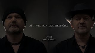 16Hz  Aš tavęs taip ilgai nemačiau 2020 REMIX [upl. by Endys]