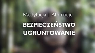 MEDYTACJA BEZPIECZEŃSTWA  Ugruntowanie  Afirmacje  Poczucie wartości [upl. by Orapma577]