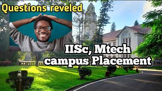 Questions reveled  Mtech campus placement  IISc Bangalore [upl. by Jonie519]