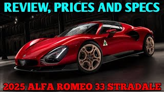 2025 Alfa Romeo 33 Stradale  Review Prices And Specs [upl. by Levitan941]