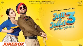 Jatt amp Juliet 3 Audio Jukebox  Diljit Dosanjh  Neeru Bajwa  Latest Punjabi Songs 2024 [upl. by Cock]