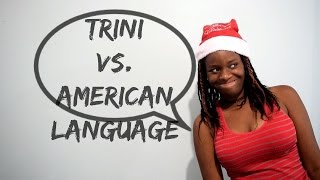 American Language VS Trinidadian Language [upl. by Elleirda]