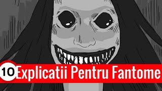 Top 10 Explicatii Pentru Fantome [upl. by Fletcher]