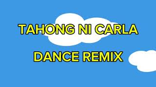 TAHONG NI CARLADANCE REMIX [upl. by Eed629]