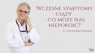 Wczesne symptomy ciąży  co może nas niepokoić  dr n med Ewa BaszakRadomańska  odc 4  Terpa [upl. by Selij122]