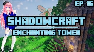 Enchanting Tower  ShadowCraft  Ep 16 [upl. by Onairam]