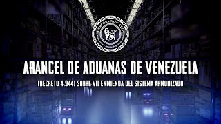 Corporación ATFP  Arancel de aduanas de Venezuela Decreto 4944 VII Enmienda del SA [upl. by Allicerp]