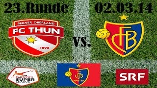 FC Thun vs FC Basel 22 Raiffeisen Super League 23 Runde 020314 [upl. by Margarita]