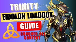 Eidolon Solo Loadout amp Build Guide  Trinity  Fun Platinum amp Focus beyond limits  Warframe 2024 [upl. by Annoynek]