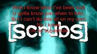 Scrubs Theme Im no Superman with Lyrics [upl. by Inalak]