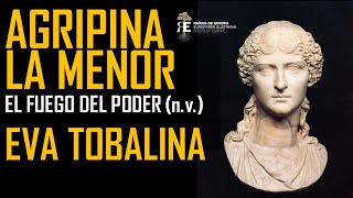 Agripina la Menor y el fuego del poder en la Roma de Calígula Claudio y Nerón Eva Tobalina [upl. by Tsenre278]