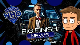 Big Finish News July 2024 Part 4 [upl. by Redleh14]