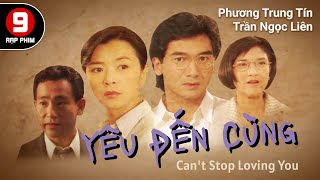 TVB Movie Yêu Đến Cùng Cant Stop Loving You Phương Trung Tín  Trần Ngọc Liên  TVB Movie 1993 [upl. by Stanford]