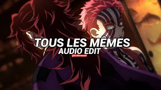 tous les mêmes  stromae edit audio [upl. by Suanne]