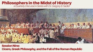 Cicero Greek Philosophy and the Fall of the Roman Republic  Philosophers in the Midst of History [upl. by Phipps]