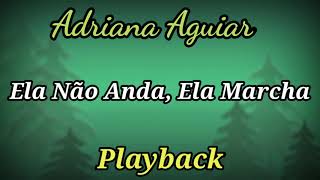 Ela Não Anda Ela Marcha PLAYBACK LETRA Adriana Aguiar [upl. by Jedlicka112]