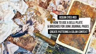 HOW TO USE GELLI PLATE amp BRUSHOS I CREATE PATTERNS amp COLOR CONTEXT ON JOURNAL PAGES I OCEAN EYES 03 [upl. by Iroak]