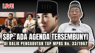 SBP Ada Agenda Tersembunyi di Balik Pencabutan Tap MPRS No 331967 mrohmanofficial [upl. by Onra]