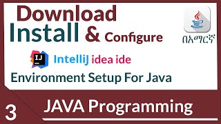 Download install and configure intellij idea java tutorials in Amharic part 3 [upl. by Ahsieki]