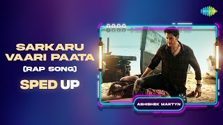 Sarkaru Vaari Paata Rap Song  Sped Up  Sarkaru Vaari Paata  Thaman S  Abhishek Martyn [upl. by Ardnekan]