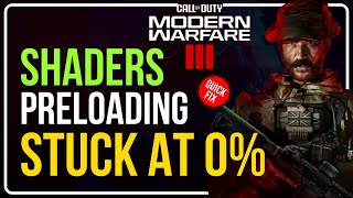 How To Fix Modern Warfare 3 SHADERS PRELOADING Stuck At 0  Shaders PreLoading slow [upl. by Shuler]