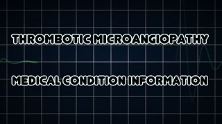 Thrombotic microangiopathy Medical Condition [upl. by Aay509]