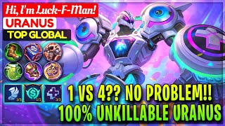 1 VS 4 No Problem 100 Unkillable  Top Global Uranus  Hi Im LuckFMan  Mobile Legends [upl. by Akimrej]