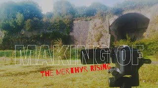 Making Of The Merthyr Rising [upl. by Yaron420]