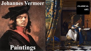 Johannes Vermeer  🎨 🖼️ Masterpieces from the Dutch Golden Age  Classical Art [upl. by Gloriana]