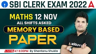 SBI Clerk Pre 2022 Maths 12 Nov All Shifts Memory Based Paper Analysis  Shantanu Shukla Adda247 [upl. by Emixam]