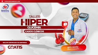 TALLER  HIPERGLUCEMIA  CASOS CLÍNICOS  Dr RAWDY  GESCONS [upl. by Carnes]