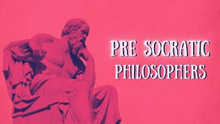 Pre Socratic Philosophers [upl. by Hendrix78]