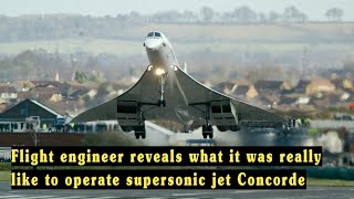 Flight engineer reveals what it was really like to operate supersonic jet Concorde [upl. by Desmond204]