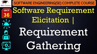 L36 Software Requirement Elicitation  Requirement Gathering  Software Engineering Lectures [upl. by Acima]