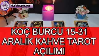 KOÇ ♥️ YÜKSELEN ♥️ KOÇ BURCU 1531 ARALIK KAHVE TAROT AÇILIMI burçyorumları [upl. by Alsi]