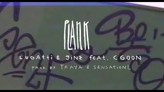 LUGATTI amp 9INE  Plank ft CGOON prod by TRAYA amp sensationL [upl. by Leontyne425]