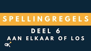 Spellingregels deel 6 Aan elkaar of Los [upl. by Inasah63]