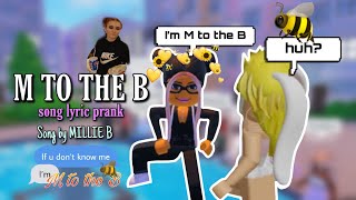 M To The B 🐝  Roblox Song Lyric Prank [upl. by Nedrob]